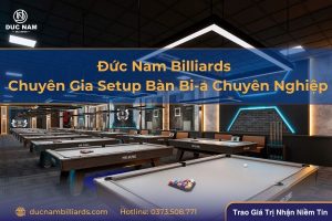 Chuyên Gia Setup Bàn Bi-a Chuyên Nghiệp